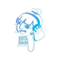 big.alice / joker's club #4