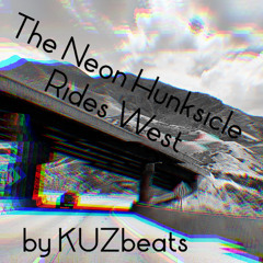 The Neon Hunksicle Rides West