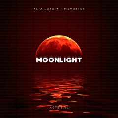 Moonlight - ALIA LARA x Timsmartuk