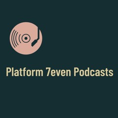 Platform 7even Podcasts