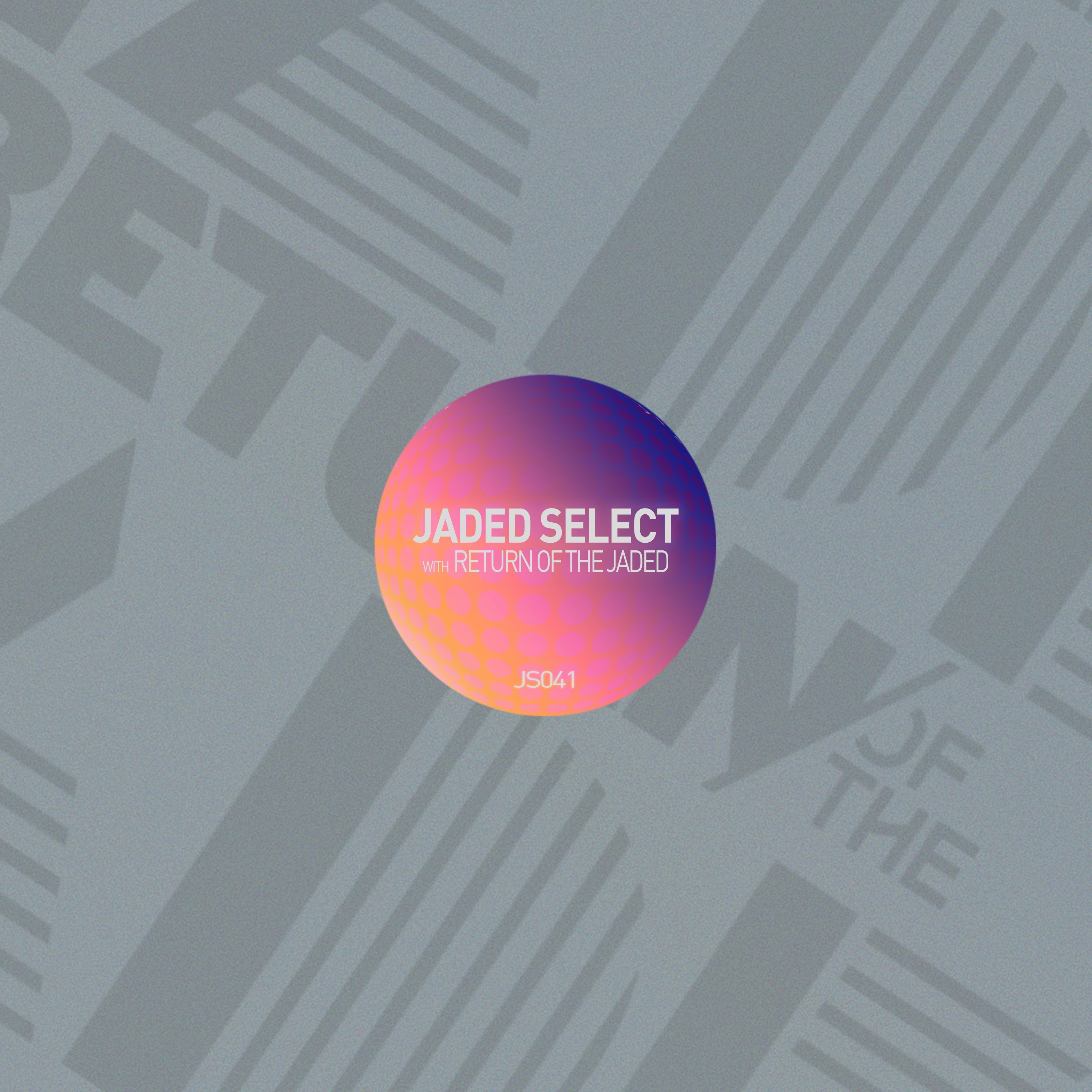 Jaded Select 041 w/ Return of the Jaded episode artwork
