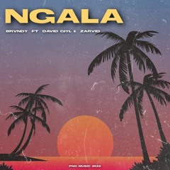 NGALA - Brvndy ft David Giyl & Zarvid