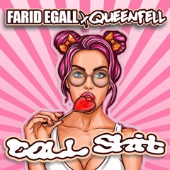 Call Shit - FARID EGALL X QUEENFEL