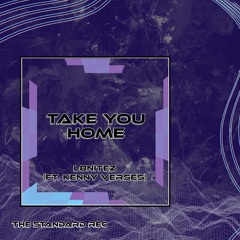 Take You Home (ft. Kenny Verses)