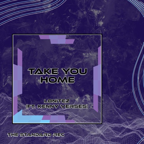 Take You Home (ft. Kenny Verses)