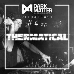 Dark Matter Ritualcast #4 By Thermatical