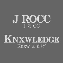 J ROCC ＆ Knxwledge Mix ~2022~