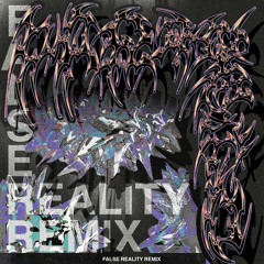 False Reality Remix
