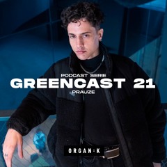GREENCAST 021 : Prauze