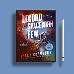 Record of a Spaceborn Few (Wayfarers Book 3) by Becky Chambers. Gifted Download [PDF]