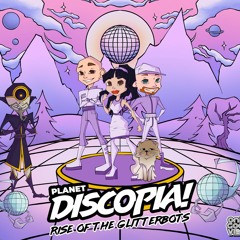 Planet Discopia! Rise Of The Glitterbots (Unmixed/Mixed Album by Natasha Kitty Katt & The Knutsens)