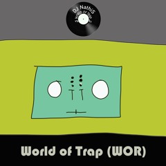 World Of Trap (WOT)