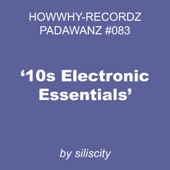 '10s Electronic Essentials' by siliscity – HWY-PDWNZ 083