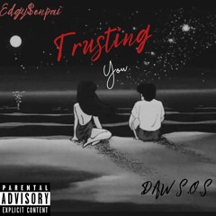 Trusting You ft. DAW S.O.S