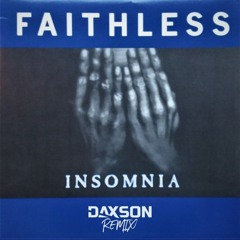 Faithless - Insomnia (Daxson Bootleg) [FREE DOWNLOAD EXTENDED MIX]