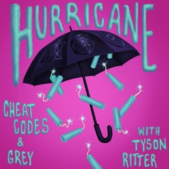 Cheat Codes & Grey & Tyson Ritter - Hurricane (with Tyson Ritter)