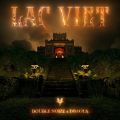 Double Noize x DBaola - Lac Viet