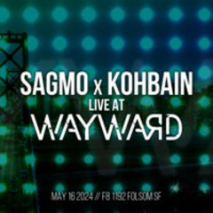 SAGMO x Kohbain - Live @ Wayward, SF, 2024-05-16