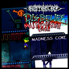 [DustBelief] Madness Core