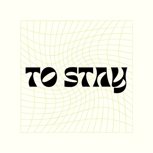 To Stay