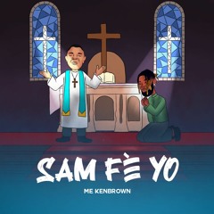ME KENBROWN - SAM FE YO - KenBrown