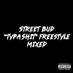 "Typa Shit" Freestyle [Mixed]