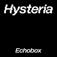 Hysteria #22 Veerkrachtig/Resilient - angelboy invites: Faustin - Echobox Radio 04 - 08 - 23