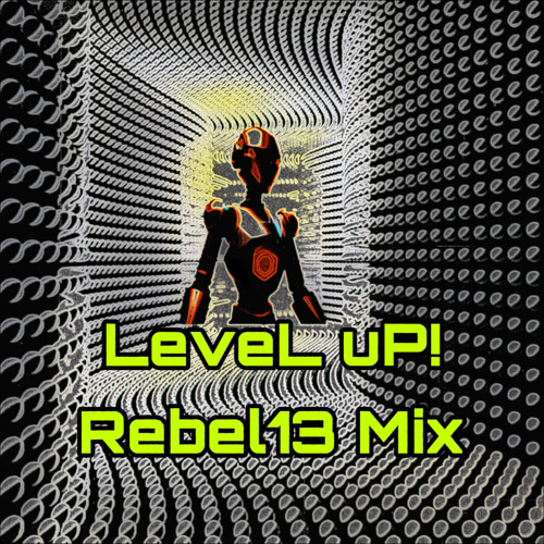 LeveL uP Rebel13 Mix.m4a