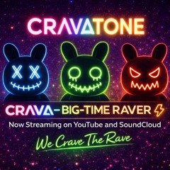 CRAVA – Big Time Raver