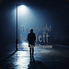 The Night You Left (Pre-Release).wav