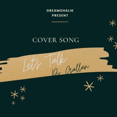 Let's Talk (DO GALLAN KRIYE)Cover song garry sandhu dreamaholic