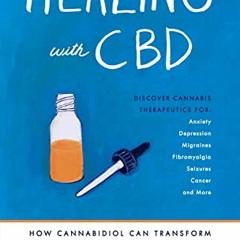 [GET] PDF 📁 Healing with CBD: How Cannabidiol Can Transform Your Health without the