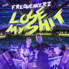 Frequencerz - Lose My Shit (OUT NOW)