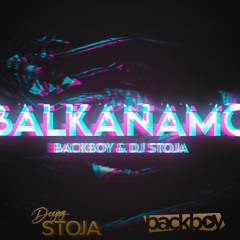 BackBoy & DJ Stoja - #balkanamor