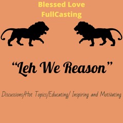 "Leh We Reason" Ep.1