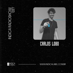 Indica Radioshow 037 - Carlos Lobo (BR)