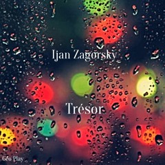 Ijan Zagorsky - Trésor(Original Mix)