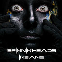 INSANE - SPINNIN'HEADS