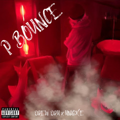 DREW DRU - P BOUNCE (feat. uniqxe)
