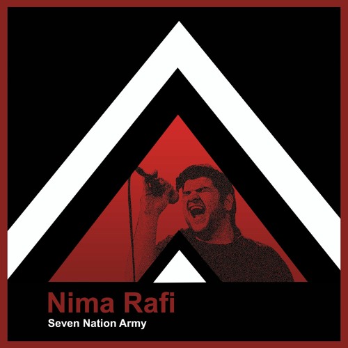 Stream Nima Rafi - Seven Nation Army.mp3 by Nima Rafi | Listen online for  free on SoundCloud