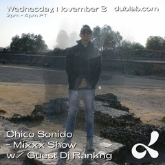 Chico Sonido Mixxx Show W/ Guest Dj Rankng (11.03.21)Dublab.com