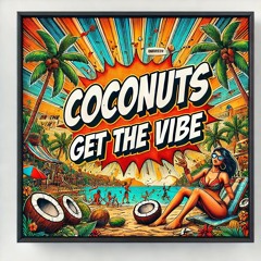 Coconuts Get The Vibe