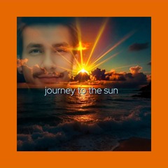 JOURNEY TO THE SUN far away from home