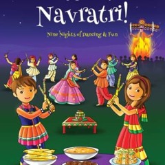 [Read] EPUB 📦 Let's Celebrate Navratri! (Nine Nights of Dancing & Fun) (Maya & Neel'