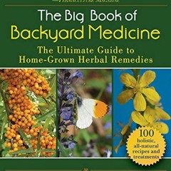 View EBOOK EPUB KINDLE PDF The Big Book of Backyard Medicine: The Ultimate Guide to H