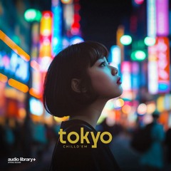 Tokyo — ChillD'em | Free Background Music | Audio Library Release
