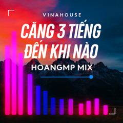 (Demo Vina 3 Tiếng ) - Đến Khi Nào - HoangMP Mix ZL.0936712664