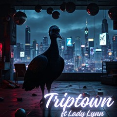 Triptown ft. Lady Lynn