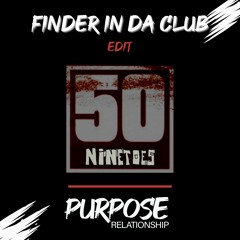 50 Cent, Ninetoes, Purpose Relationship - Finder In Da Club