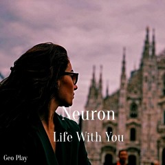 Neuron - Life With You